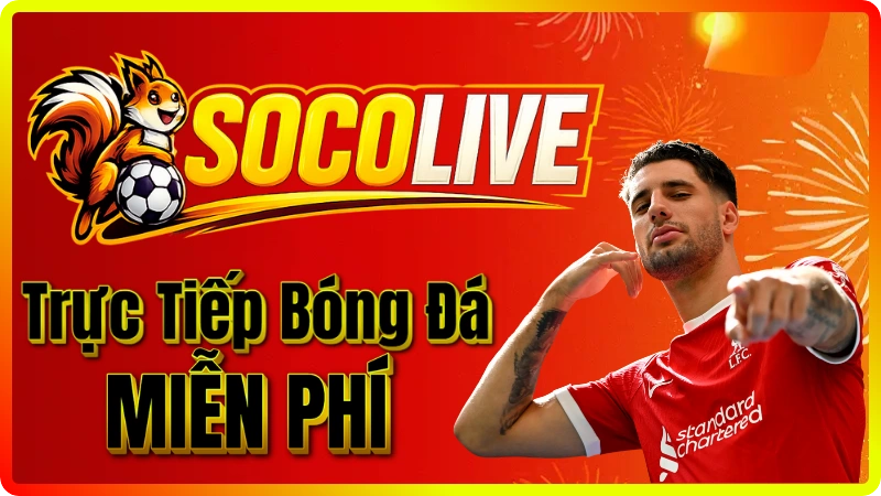 Xem bóng đá trực tiếp tại Socolive